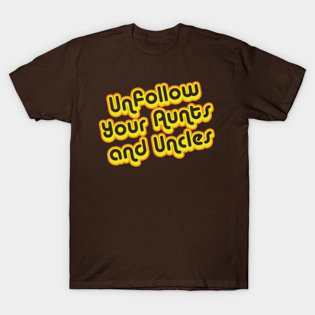 Unfollow T-Shirt by toydejour